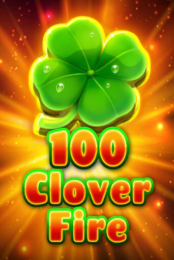 Демо игра 100 Clover Fire играть онлайн | Grand Casino бесплатно