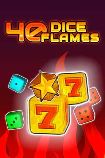 Демо игра 40 Dice Flames   играть онлайн | Grand Casino бесплатно