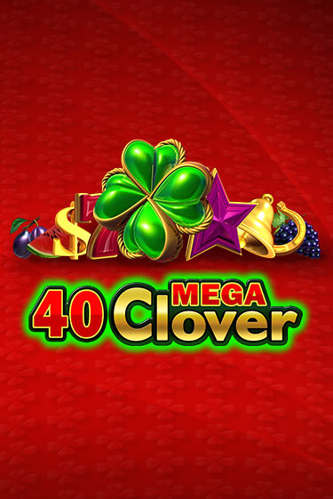 Демо игра 40 Mega Clover играть онлайн | Grand Casino бесплатно