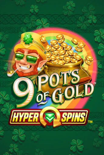 Демо игра 9 Pots of Gold™ HyperSpins™ играть онлайн | Grand Casino бесплатно