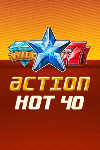 Демо игра Action Hot 40   играть онлайн | Grand Casino бесплатно