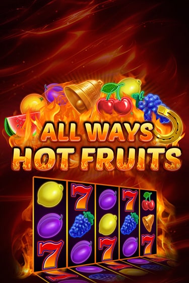 Демо игра All Ways Hot Fruits играть онлайн | Grand Casino бесплатно