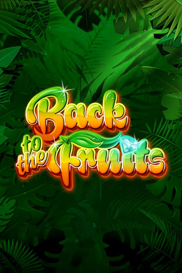 Демо игра Back to the Fruits играть онлайн | Grand Casino бесплатно