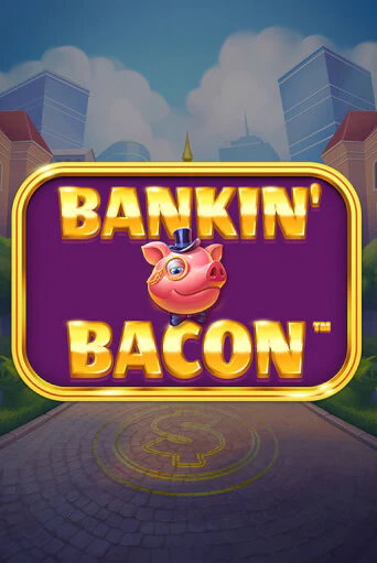 Демо игра Bankin' Bacon играть онлайн | Grand Casino бесплатно