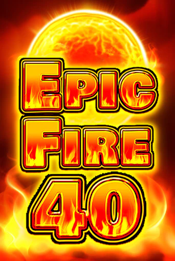 Демо игра Epic Fire 40 играть онлайн | Grand Casino бесплатно