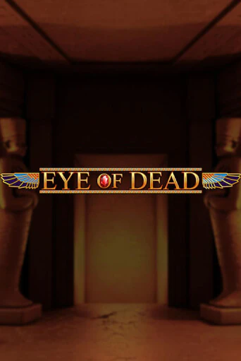 Демо игра Eye of Dead играть онлайн | Grand Casino бесплатно