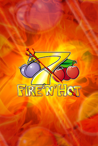 Демо игра Fire 'n' Hot играть онлайн | Grand Casino бесплатно