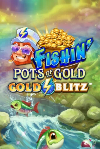 Демо игра Fishin' Pots of Gold™: Gold Blitz™ играть онлайн | Grand Casino бесплатно