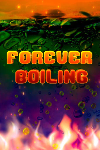 Демо игра Forever Boiling играть онлайн | Grand Casino бесплатно