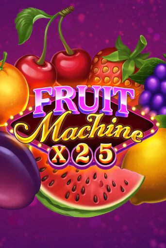 Демо игра Fruit Machine x25 играть онлайн | Grand Casino бесплатно