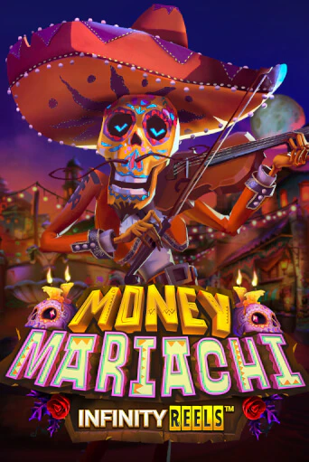 Демо игра Money Mariachi Infinity Reels играть онлайн | Grand Casino бесплатно