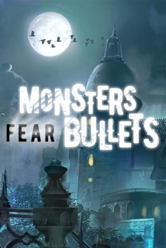 Демо игра Monsters Fear Bullets играть онлайн | Grand Casino бесплатно