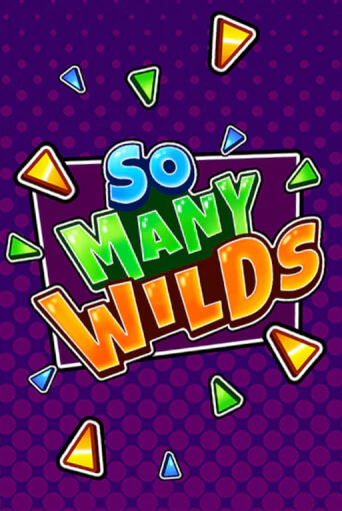 Демо игра So Many Wilds играть онлайн | Grand Casino бесплатно