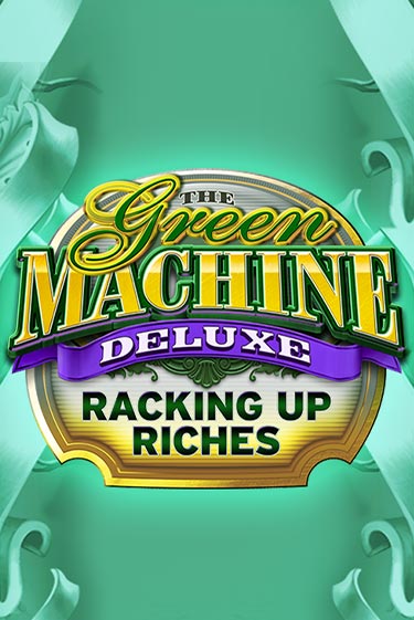 Демо игра The Green Machine Deluxe Racking Up Riches играть онлайн | Grand Casino бесплатно