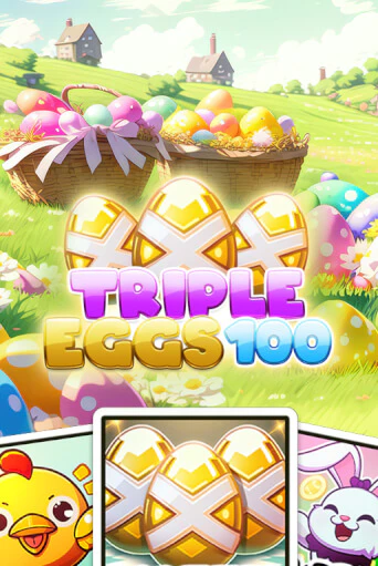 Демо игра Triple Eggs 100 играть онлайн | Grand Casino бесплатно